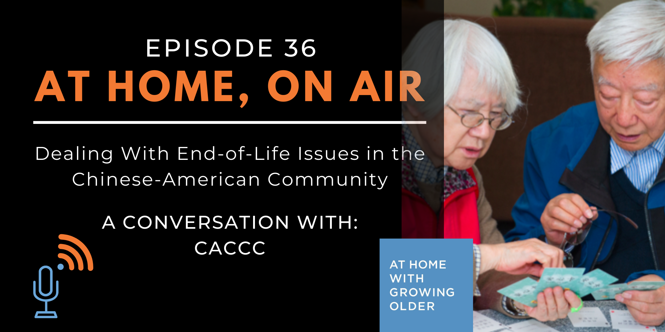 At Home, On Air: A Conversation with the Chinese American Coalition for Compassionate Care (CACCC)