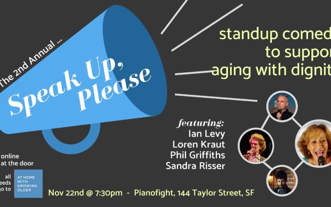 The 2nd Annual Speak-Up Please: standup comedy to support aging with dignity